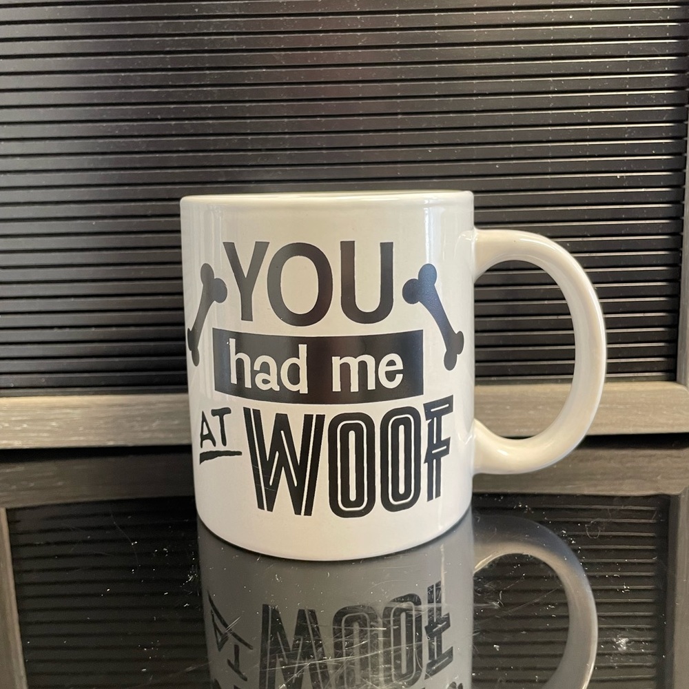 You had me at Woof Mug